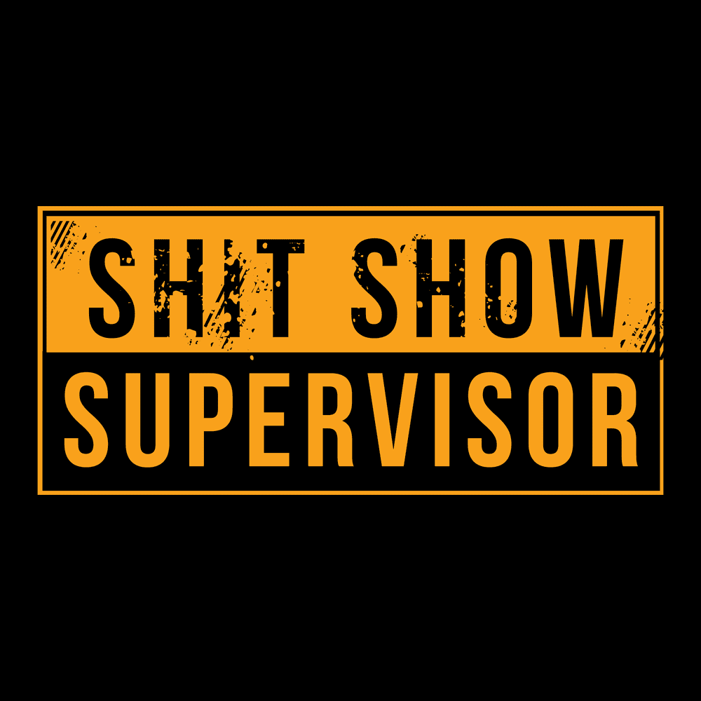 Grunt Style Sh*t Show Supervisor Hoodie - Black
