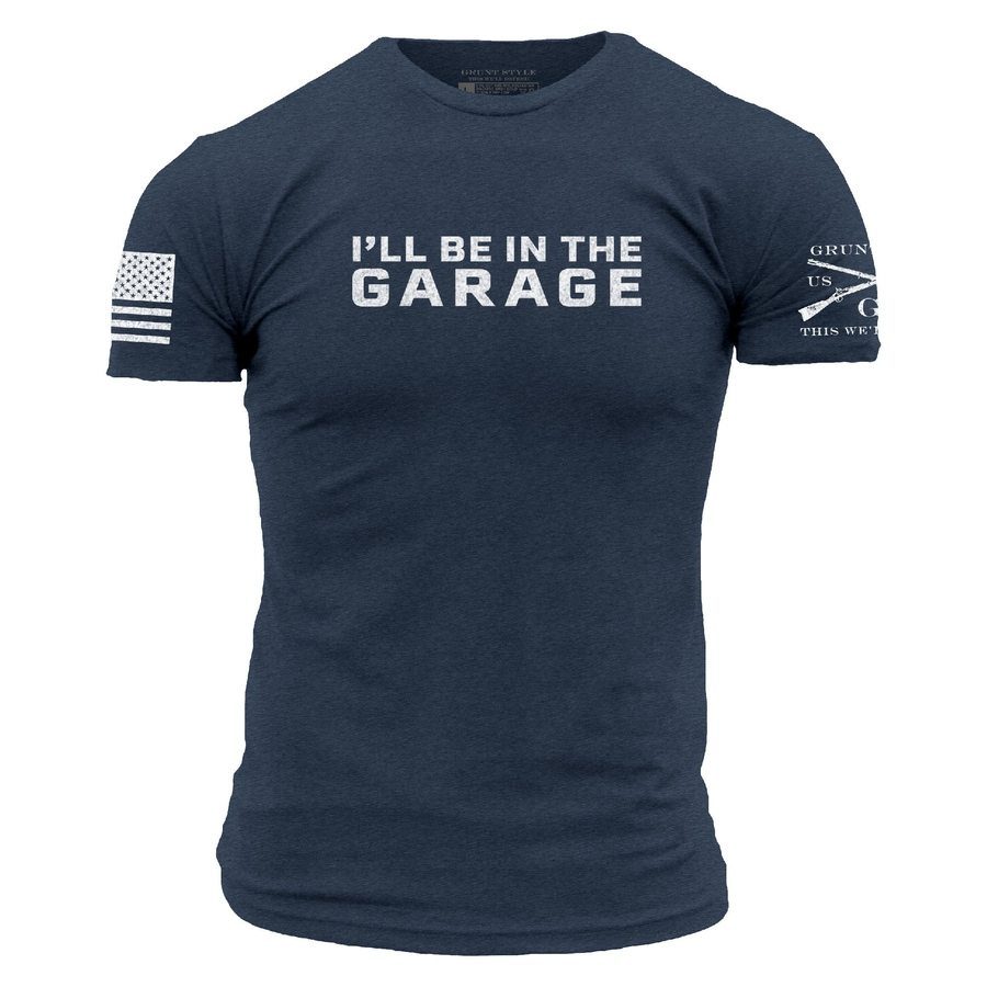 Grunt Style I'll Be In The Garage T-Shirt - Midnight Navy