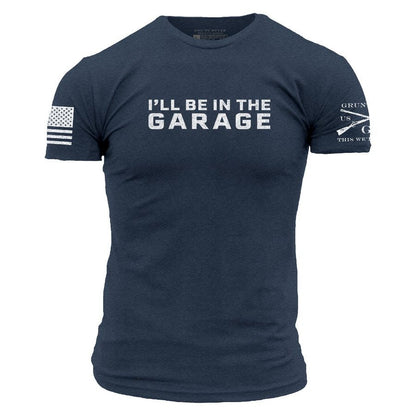 Grunt Style I'll Be In The Garage T-Shirt - Midnight Navy