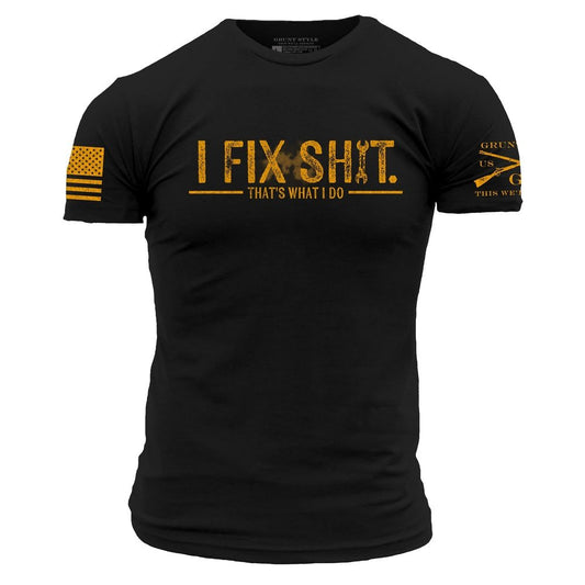 Grunt Style I Fix Sh*t T-Shirt - Black