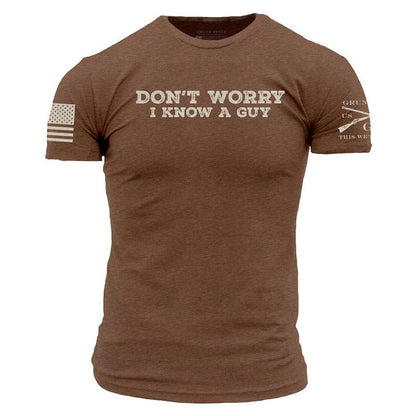 Grunt Style I Know A Guy T-Shirt - Heather Brown