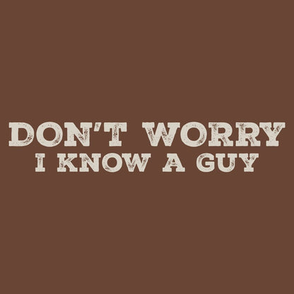 Grunt Style I Know A Guy T-Shirt - Heather Brown