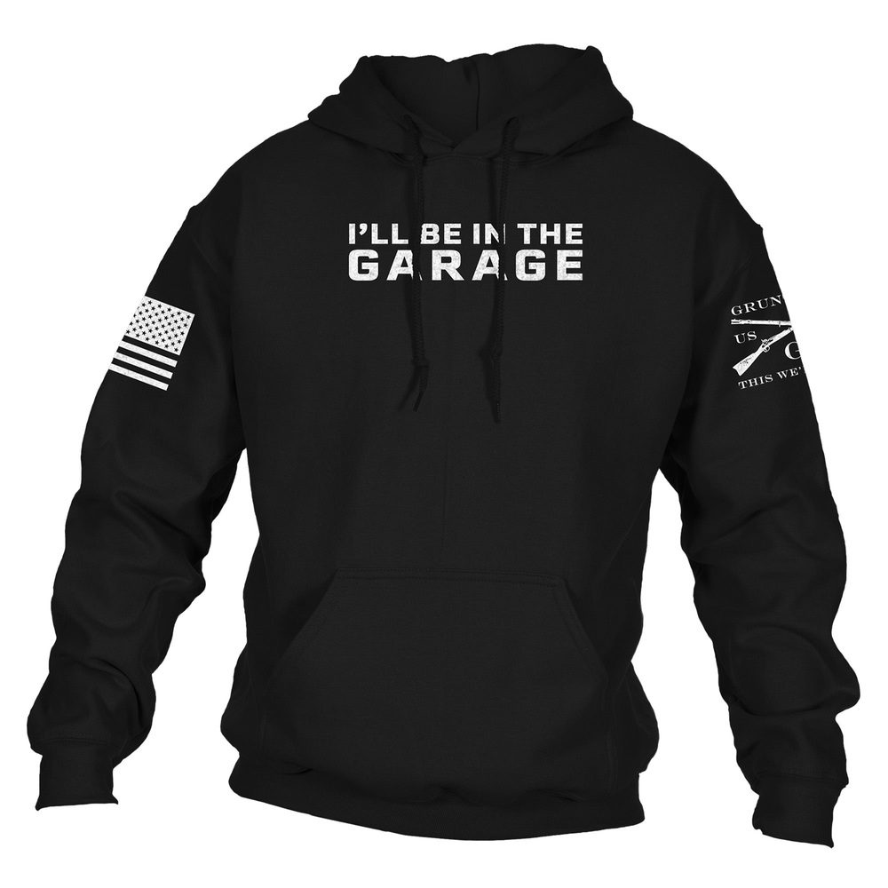 Grunt Style I'll Be In The Garage Hoodie - Black