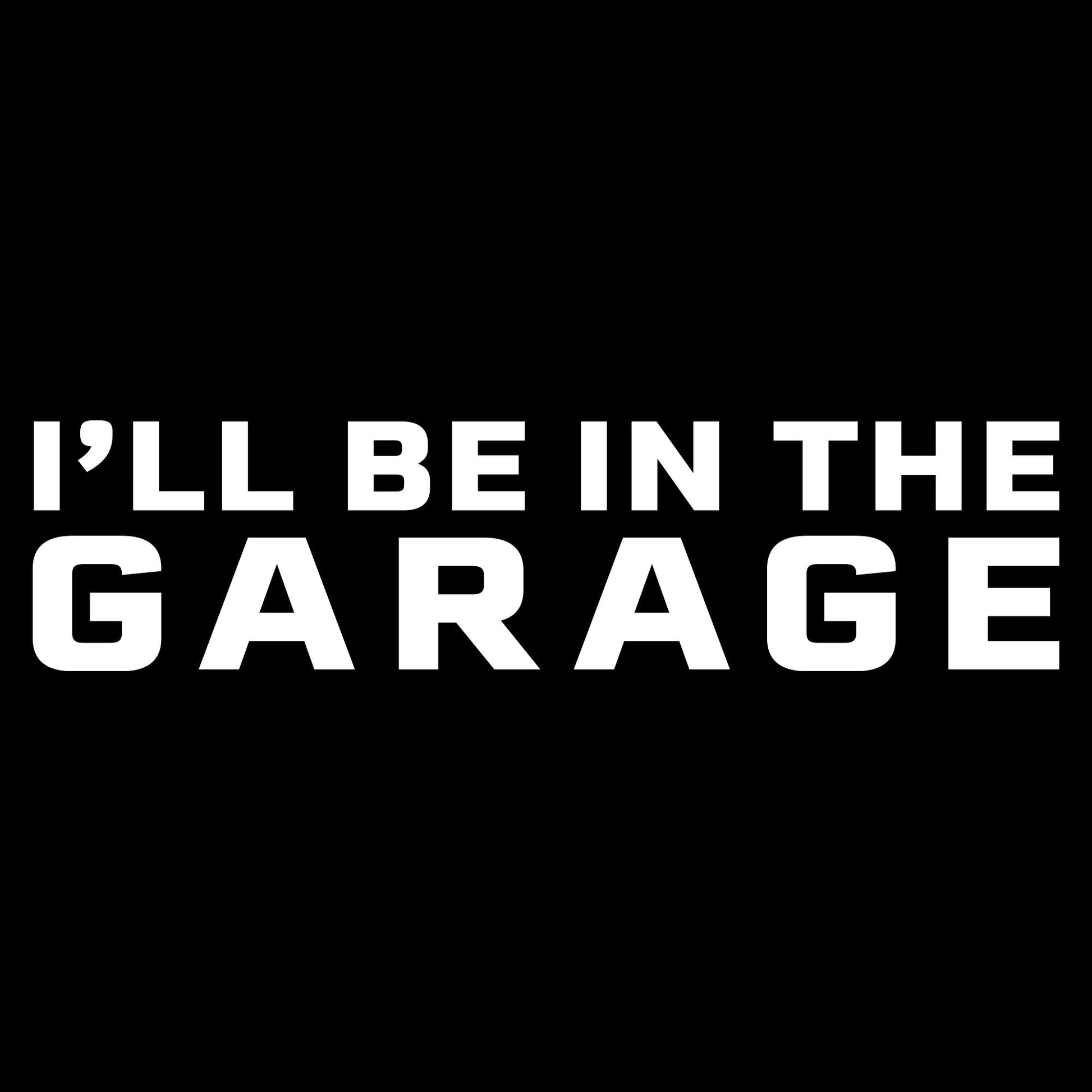 Grunt Style I'll Be In The Garage Hoodie - Black