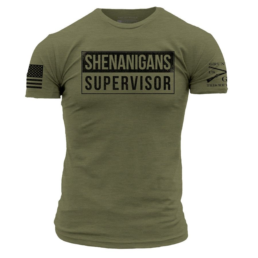 Grunt Style Shenanigans Supervisor T-Shirt - Military Green