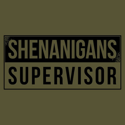 Grunt Style Shenanigans Supervisor T-Shirt - Military Green