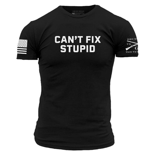 Grunt Style Can't Fix Stupid T-Shirt - Black