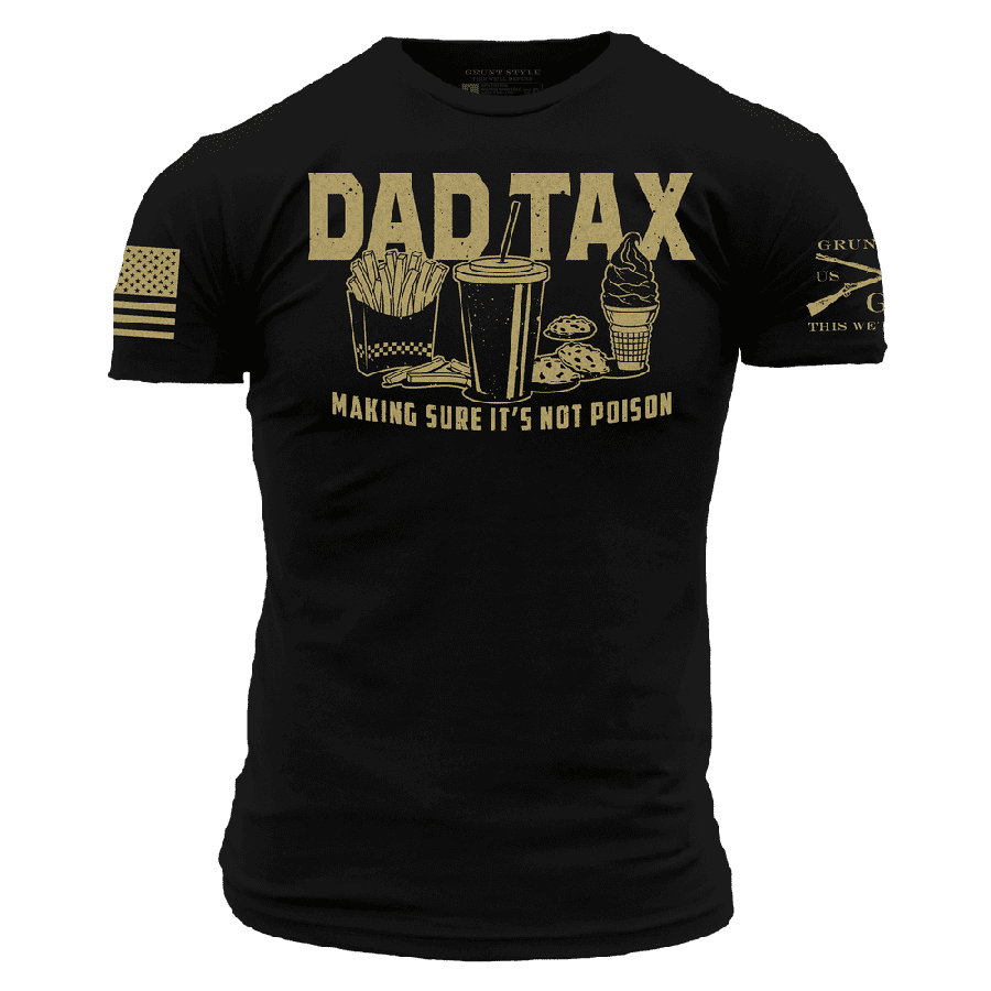 Grunt Style Dad Tax T-Shirt - Black