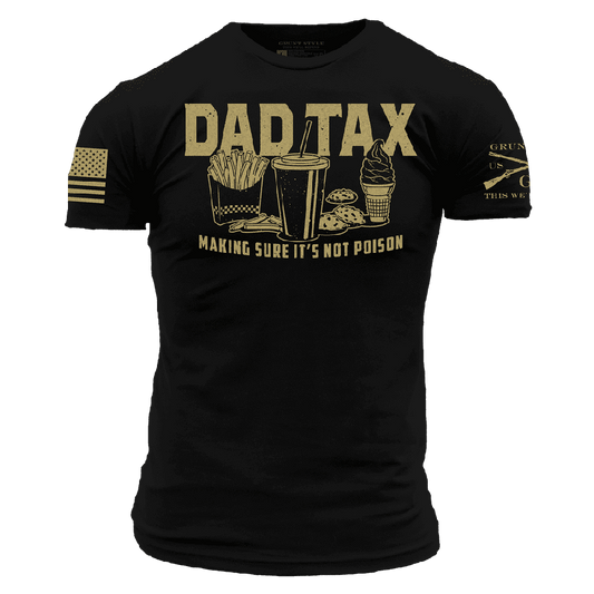 Grunt Style Dad Tax T-Shirt - Black