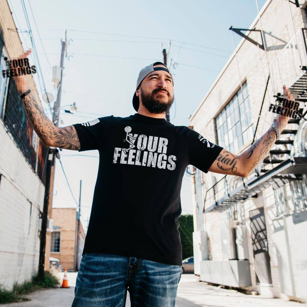 Grunt Style F*ck Your Feelings Shirt - Patriotic Clothing